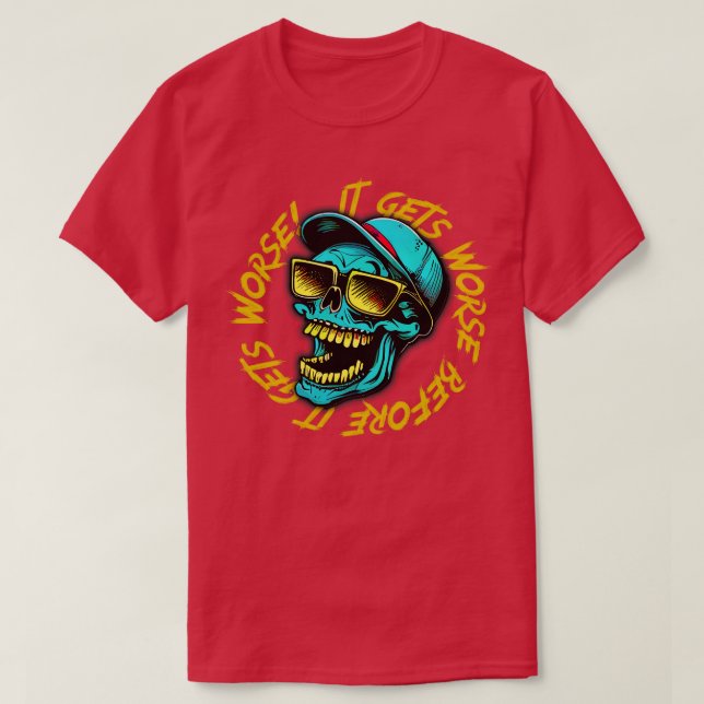 Camiseta Empeora Antes De Empeorar 2 (Diseño del anverso)