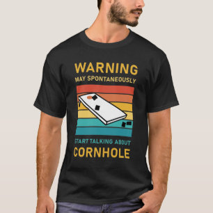 Camiseta Empezar a hablar espontáneamente sobre Cornhole