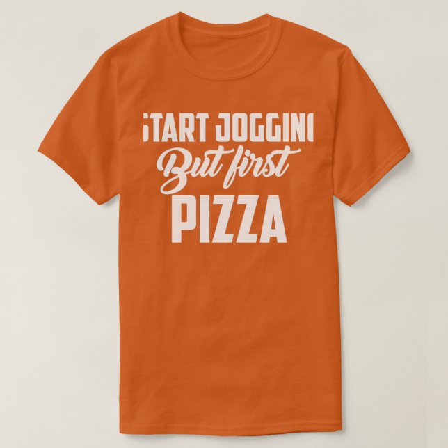 Camiseta Empieza a correr pero la primera pizza corre marat (Diseño del anverso)