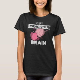 Camiseta Empieza a usar tu cerebro | Divertido diseño cereb