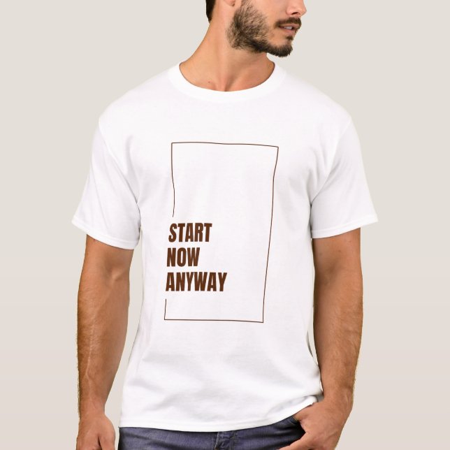 CAMISETA EMPIEZA AHORA DE TODOS MODOS (Anverso)