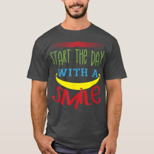 Camiseta Empieza el día con una sonrisa Motivación Pensar P