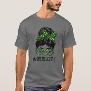 Camiseta Empleadas de finanzas desordenadas Bun St Patrick'