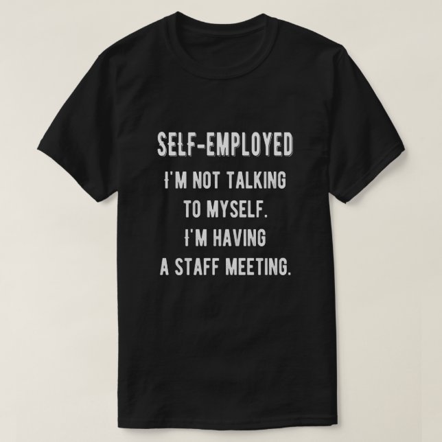 Camiseta Empleado autónomo, tengo una reunión de personal (Diseño del anverso)
