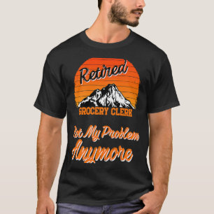 Camiseta Empleado de comestibles retirado no es mi problema