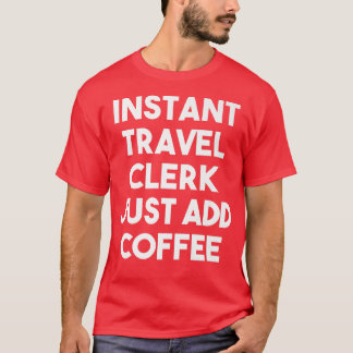 Camiseta Empleado de viajes instantáneo simplemente agrega 