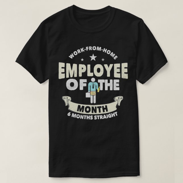 Camiseta Employee Of The Month 6 Months Straight  Fun Work  (Diseño del anverso)