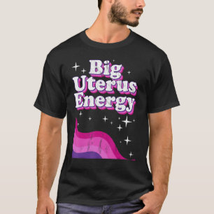 Camiseta Empoderamiento de las mujeres Gran Uterus Energy F