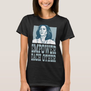 Camiseta Empoderarse Los Unos A Los Otros Kamala Harris Por