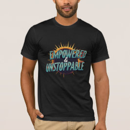 Camiseta Empowered and Unstoppable
