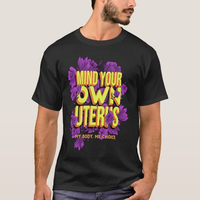 Camiseta Empowering Voice Mind Your Own Uterus My Body My C (Anverso)