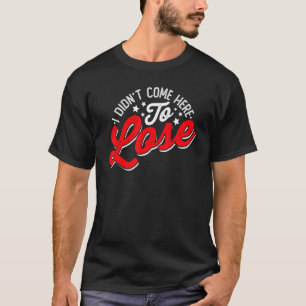 Camiseta Emprendedor no vine aquí a perder al Director Ejec