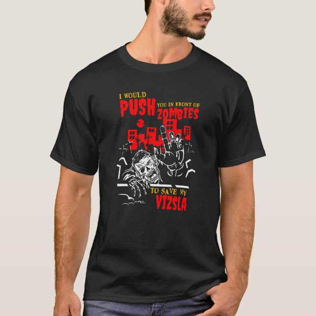 Camiseta Empuja a los zombies a salvar a Vizsla a graciosa  (Anverso)