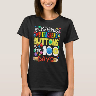 Camiseta Empujando los botones de mi profesor durante 100 d