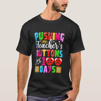 Camiseta Empujando los botones de mi profesor durante 100 d
