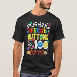 Camiseta Empujando los botones de mi profesor durante 100 d