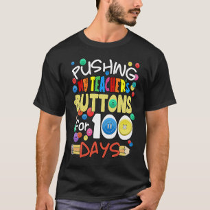 Camiseta Empujando los botones de mi profesor durante 100 d