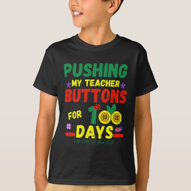 Camiseta Empujando los botones de mis profesores 100 días D (Anverso)