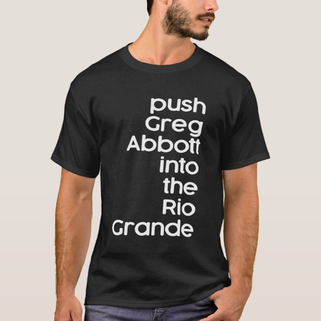 Camiseta Empujar a Greg Abbott al Río Grande (Anverso)