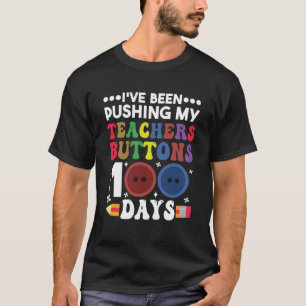 Camiseta Empujar los botones de mis profesores 100 días mae