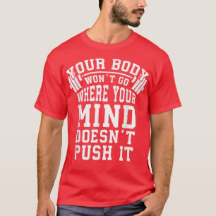 Camiseta Empujar tu cuerpo y mente la motivación del gimnas