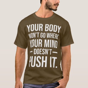 Camiseta Empujar tu mente y motivación de gimnasio corporal