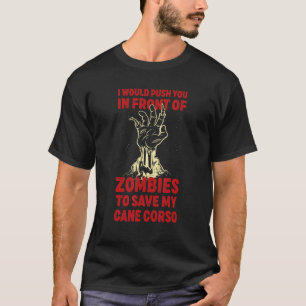 Camiseta Empujarte a zombies para salvar a mi Cane Corso di