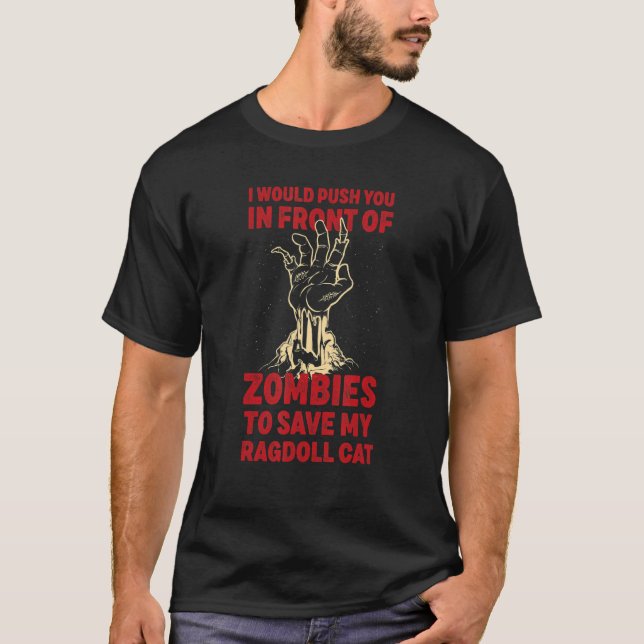 Camiseta Empujarte En Zombies Para Salvar A Mi Gato Ragdoll (Anverso)