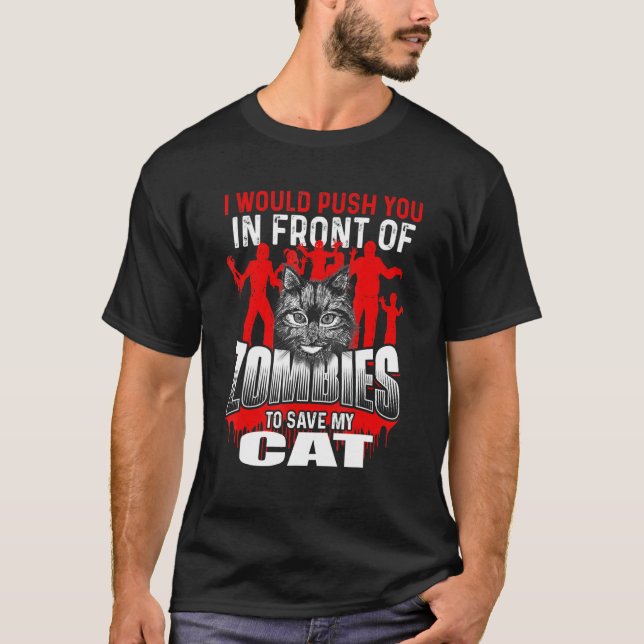 Camiseta Empujarte Frente A Zombies Para Salvar A Mi Gato - (Anverso)
