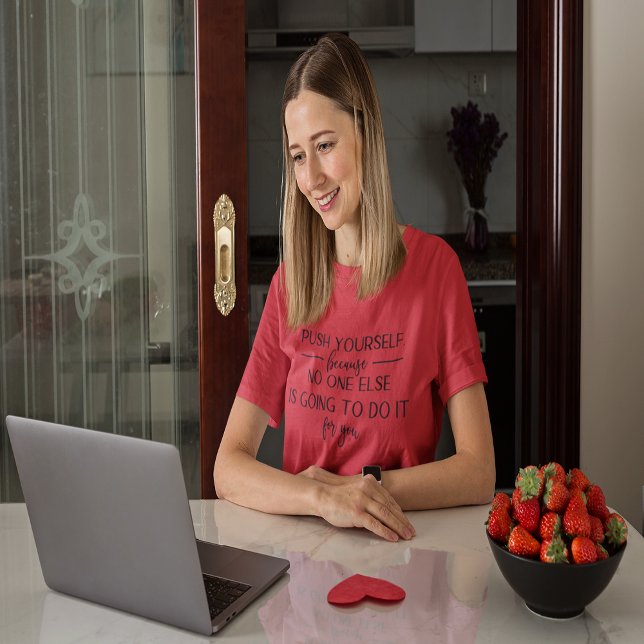 Camiseta Empuje el Diseño Motivador De Citas (Push Yourself Motivational Quote Design T-Shirt)