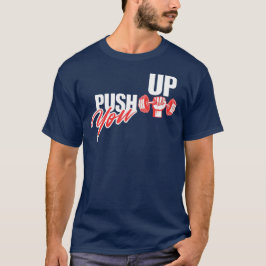 Camiseta Empuje hacia arriba - Fitness y gimnasio motivacio
