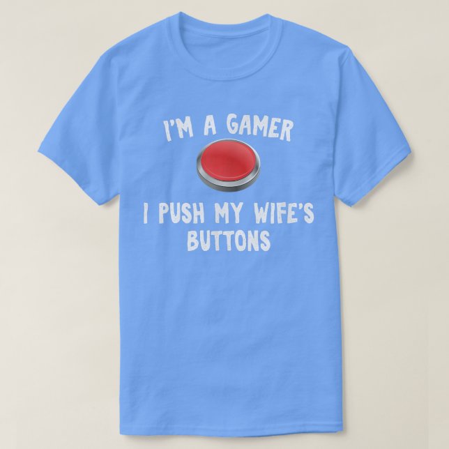 Camiseta Empujo los botones de mi esposa para Gamer Husband (Diseño del anverso)