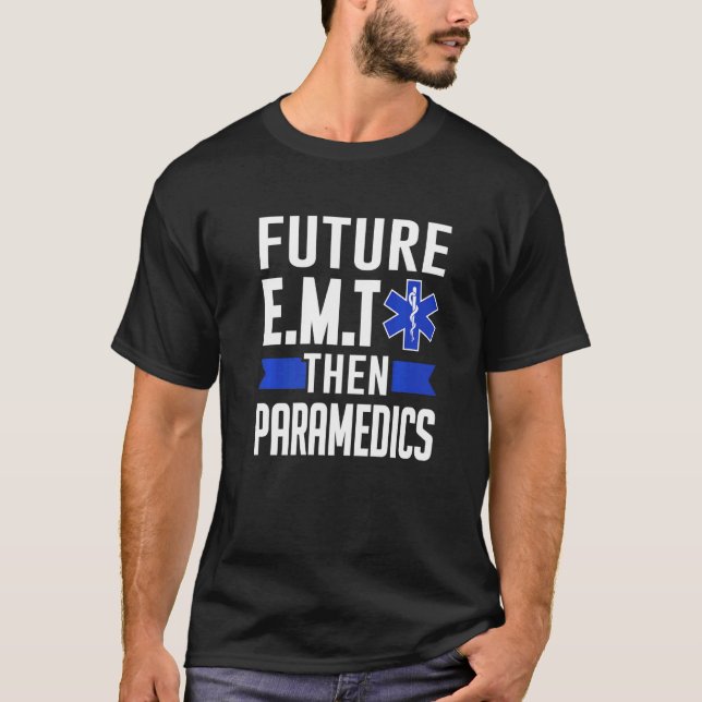 Camiseta Ems First Responder Future E M T Luego Paramédicos (Anverso)