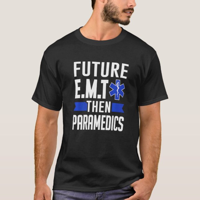 Camiseta Ems First Responder Future E M T Luego Paramédicos (Anverso)