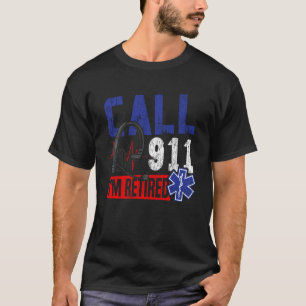 Camiseta EMT EMS Paramédico AMR Jubilación Llamada 911 Esto