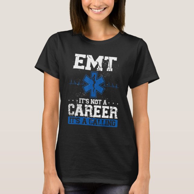 Camiseta Emt Its Not A Career Its A Calling Paramedic (Anverso)