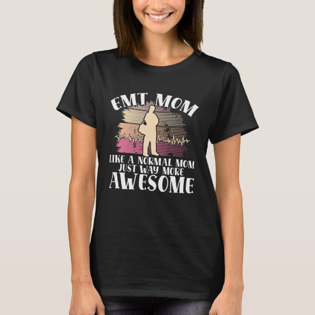 Camiseta EMT Mom Emergency Medical Technician Paramedic Mot (Anverso)