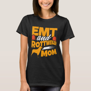 Camiseta Emt Rottweiler Mom Dogs Emergency Medical Paramedi