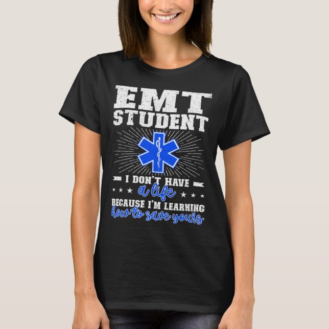 Camiseta EMT Student Future EMT In Progress EMT School (Anverso)