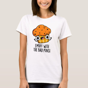 Camiseta Emuff Con Mal Puns Alimentos Muffin Pun