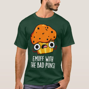 Camiseta Emuff Con Mal Puns Alimentos Muffin Pun