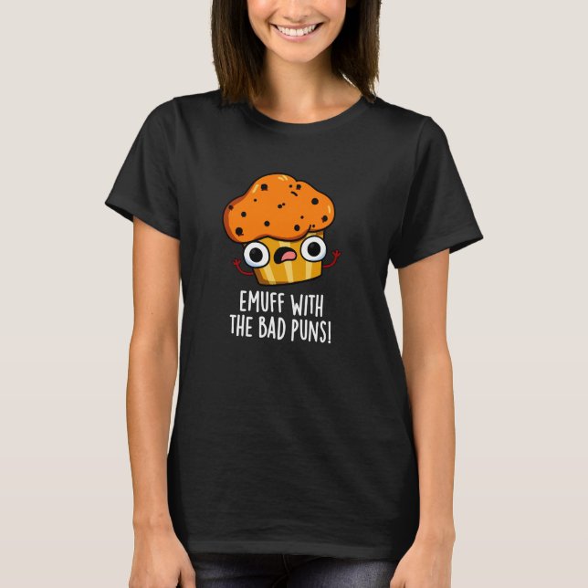 Camiseta Emuff Con Mal Puns Alimentos Muffin Pun Dark BG (Anverso)