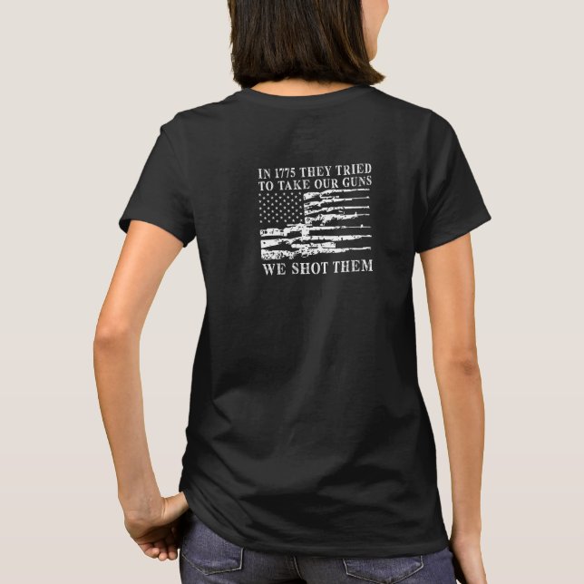 Camiseta En 1775 Intentaron Tomar Nuestras Armas, Les Dispa (Reverso)