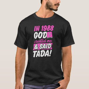 Camiseta En 1988 Dios Me Creó Y Dijo Tada Christian Bir