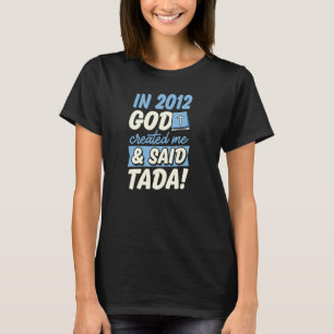 Camiseta En 2012 Dios Me Creó Y Dijo Tada Christian Bir