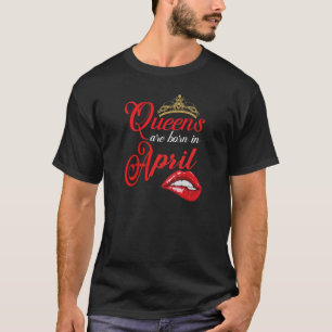 Camiseta En Abril, Nacieron Mujeres Cutas Queens En Taurus