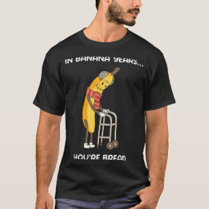 Camiseta En años de plátano eres pan plátano divertido