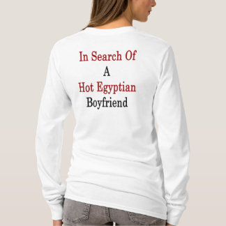 Camiseta En busca de un novio egipcio caliente