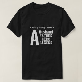 Camiseta En cada familia, hay un marido, un padre, un héroe