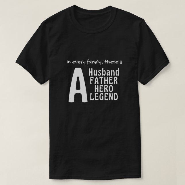 Camiseta En cada familia, hay un marido, un padre, un héroe (Diseño del anverso)
